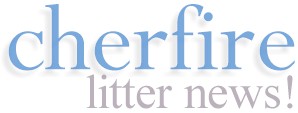 Cherfire Litter News